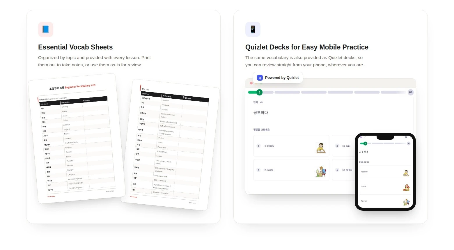 Image with Essential Vocab Sheets. Organized by topic and provided with every lesson. Print them out to take notes, or use them as-is for review. Quizlet Decks for Easy Mobile Practice. The same vocabulary is also provided as Quizlet decks, so you can review straight from your phone, wherever you are.
